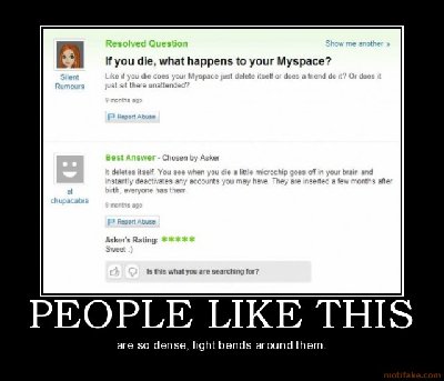 people-like-this-stupid-retard-dumb-idiot-textfake-yahoo-ans-demotivational-poster-1253760408.jpg