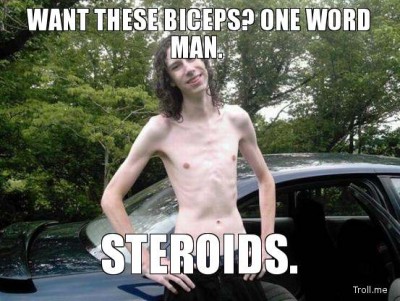 want-these-biceps-one-word-man-steroids.jpg