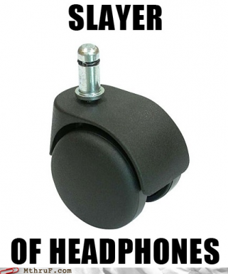job-fails-monday-thru-friday-ive-lost-so-many-good-pairs-of-headphones-to-this-evil.png